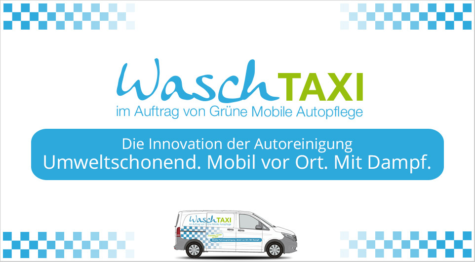 Waschtaxi - im Auftrag von Grüne Mobile Autopflege: Innovation mobil vor Ort, Umweltschonend, mit Dampf